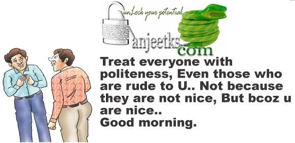 Simplest Person Of Planet Treat Everyone With Politeness Cause You Are